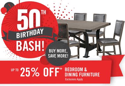 50th Birthday Bash. Up to 25% off bedroom and dining furniture.