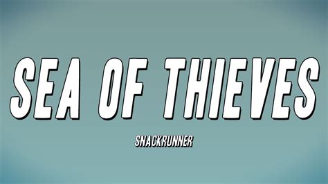 Snackrunner - Sea of Thieves (Lyrics) | Songs, Lyrics, Sea of thieves