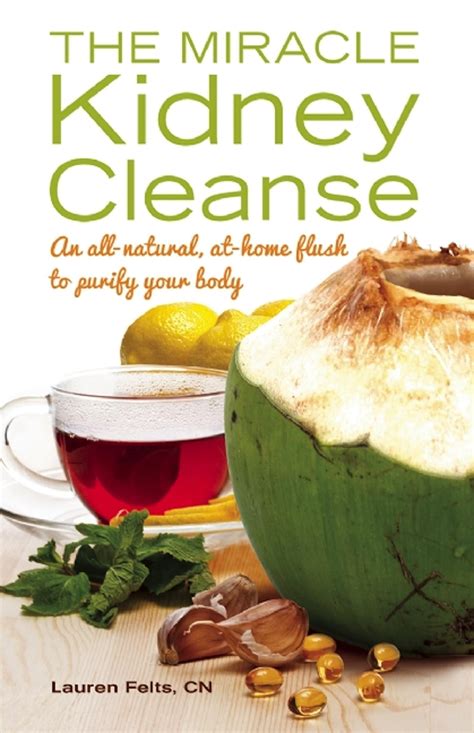 The Miracle Kidney Cleanse : The All-Natural, At-Home Flush to Purify Your Body - Walmart.com ...