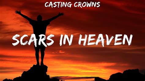 Casting Crowns ~ Scars in Heaven # lyrics # Lauren Daigle, Hillsong ...