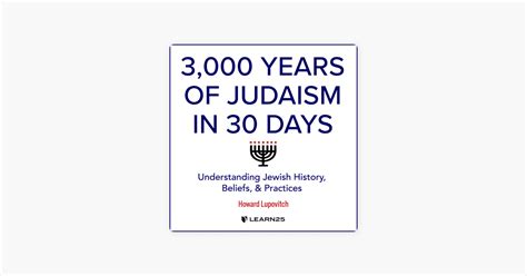 ‎3,000 Years of Judaism in 30 Days: Understanding Jewish History, Beliefs, and Practices: The ...