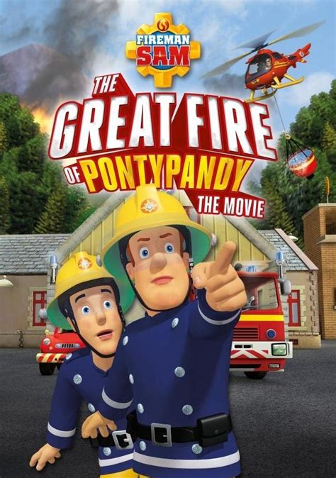 Fireman Sam: The Great Fire of Pontypandy (2009) - WatchSoMuch