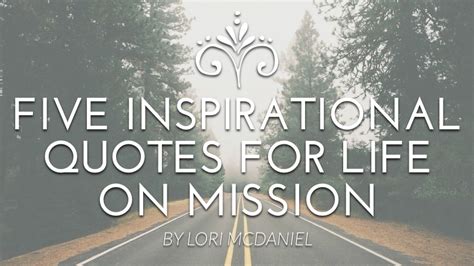 Five Inspirational Quotes For Life On Mission - Send Network