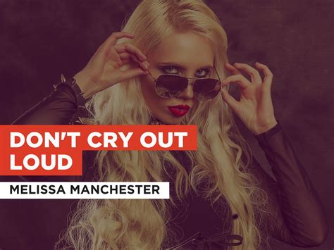 Prime Video: Don't Cry Out Loud in the Style of Melissa Manchester