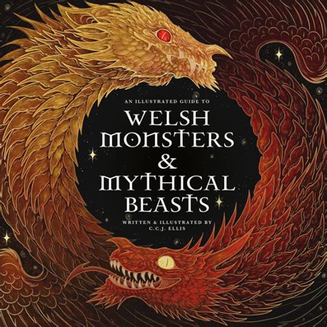 Welsh Monsters & Mythical Beasts: A Guide to the Legendary Creatures from Celtic-Welsh Myth and ...