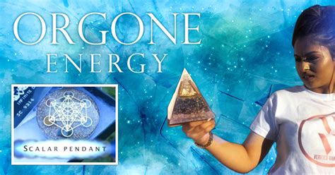 orgone energy is the most powerful energy, orgone and scalar wave have ...