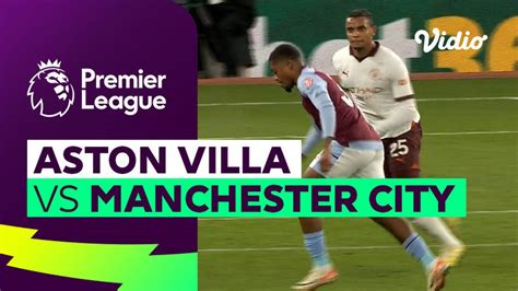 Aston Villa vs Man City - Mini Match | Premier League 23/24 | Vidio