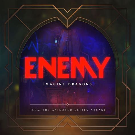 ‎Enemy (From the series "Arcane League of Legends") - Single by Imagine Dragons, Arcane & League ...