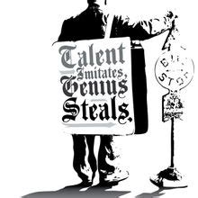 February 2007 - Talent imitates, genius steals