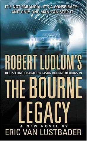 The Bourne Legacy (Jason Bourne, #4) by Eric Van Lustbader | Goodreads