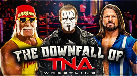 The Downfall Of TNA Wrestling - YouTube