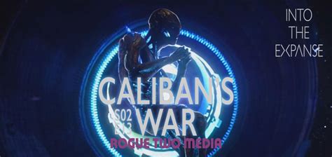 Caliban’s War S02E13 – Rogue Two Media