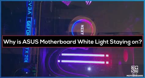 Asus Motherboard White Light [Detailed-Guide]