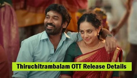 Thiruchitrambalam OTT Release Date & Platform Locked