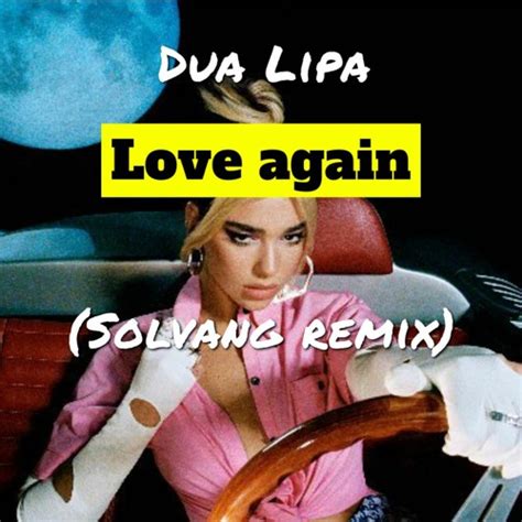 Stream Dua Lipa - Love Again (Solvang Remix) by Anders Solvang | Listen ...