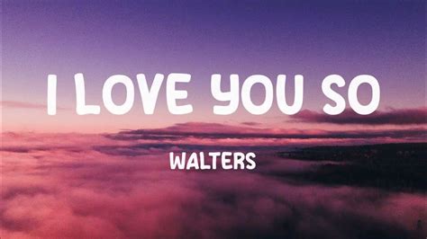 The Walters -- I Love You So (Lyrics) - YouTube