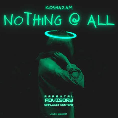 KidShazam – Nothing @ All Lyrics | Genius Lyrics