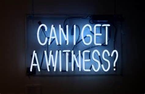 Can I Get A Witness?