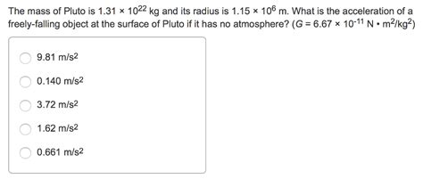 Solved The mass of Pluto is 1.31 × 1022 kg and its radius is | Chegg.com