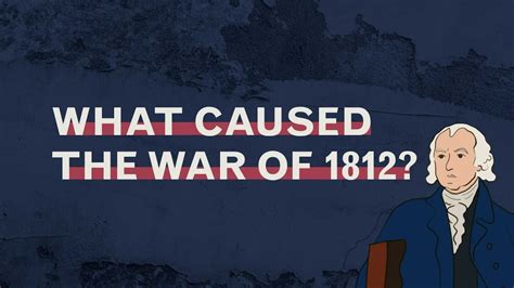 What Caused the War of 1812? - YouTube