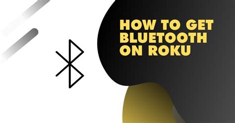 How To Connect Roku To Bluetooth Speakers Or Headphones