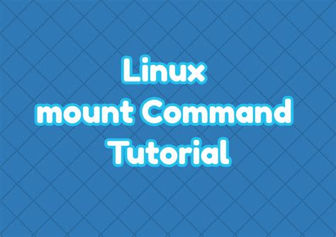 Linux mount Command Tutorial – LinuxTect