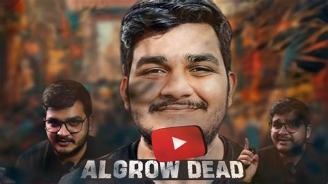 Algrow Channel Dead ! Why Algrow Left YouTube @Algrow - YouTube