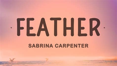 Sabrina Carpenter - Feather (Lyrics) - YouTube Music