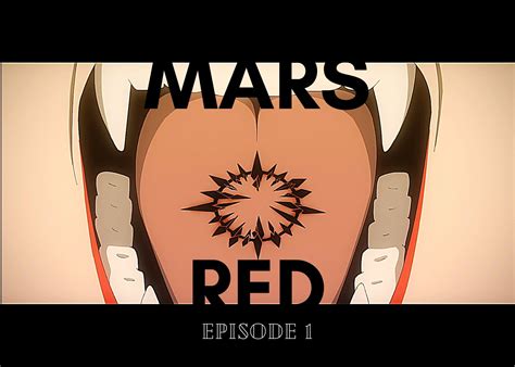 Mars Red Episode 1 Review — 100 Word Anime - I drink and watch anime