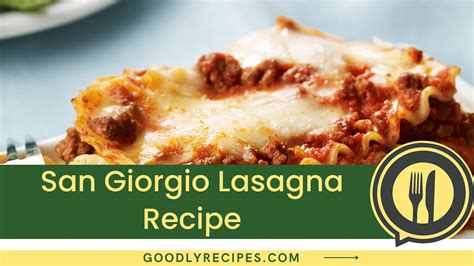 San Giorgio Lasagna Recipe - Step By Step Easy Guide