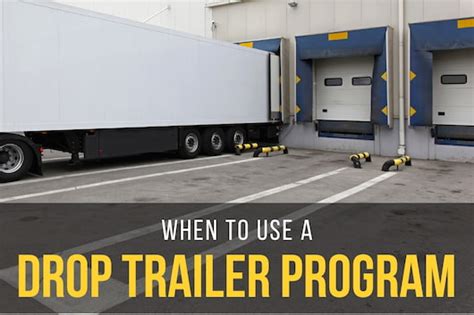 When to Use a Drop Trailer Program