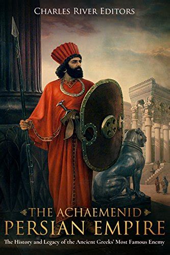 Amazon.com: The Achaemenid Persian Empire: The History and Legacy of the Ancient Greeks’ Most ...