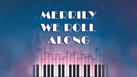 Merrily We Roll Along - New Hazlett Theater