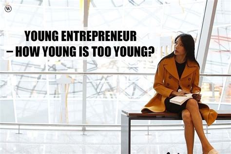 Young Entrepreneur – How Young Is Too Young?: 5 Best factors | CIO Women Magazine