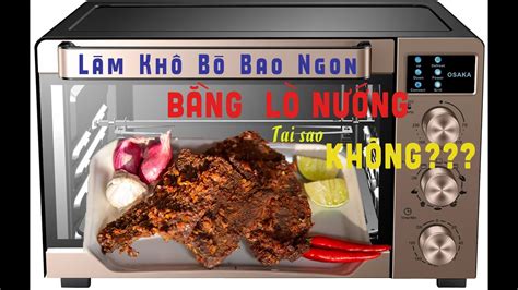 Làm khô bò ngon bằng Lò Nướng - YouTube