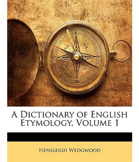 A Dictionary of English Etymology, Volume 1: Buy A Dictionary of English Etymology, Volume 1 ...