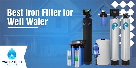 7 Best Iron Filters for Well Water Reviewed (See Our #1 Choice)