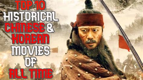 Top 10 Historical Chinese/Korean Movies of All Time !!! - YouTube