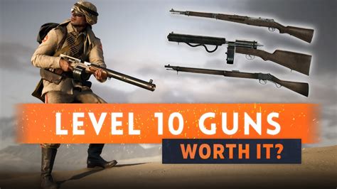 ARE THE LEVEL 10 WEAPONS WORTH IT? - Battlefield 1 - YouTube