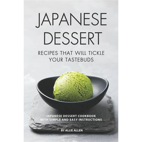 Japanese Dessert Recipes That Will Tickle Your Tastebuds : Japanese ...