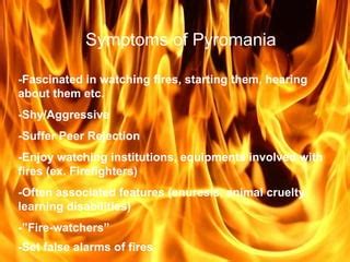 Pyromania Power Point | PPT