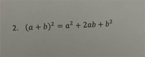 Solved 2. (a+b)2=a2+2ab+b2 | Chegg.com