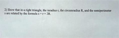 SOLVED: 2) Show that in right triangle; the inradius %, the circumradius R, and the ...