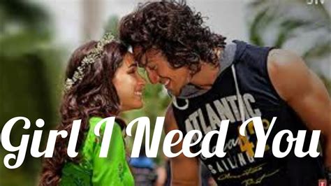 Girl I Need You Lyrical | BAAGHI Tiger, Shraddha | Arijit Singh, Meet ...