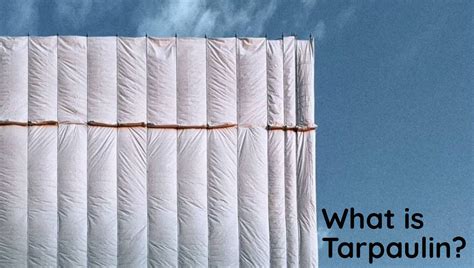 What is Tarpaulin Sheet? - Nellai Tarpaulin