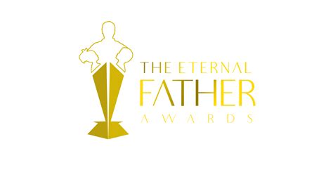 The Eternal Father Awards - Honouring Fathers Who Bless Our Land