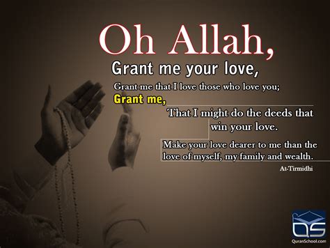 Oh #Allah, Grant me your #love, Grant me that I love those who love you; Grant me, That I might ...