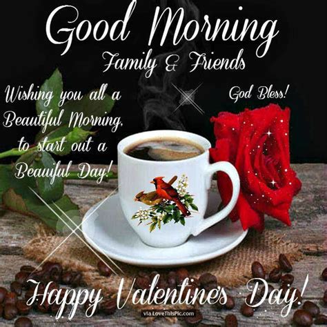 Good Morning Family And Friends Happy Valentines Day Pictures, Photos ...