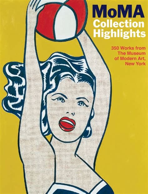 [Download] ~ MoMA Collection Highlights * by MoMA, The Museum of Modern Art & Glenn D. Lowry ...