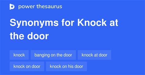 Knock At The Door synonyms - 62 Words and Phrases for Knock At The Door